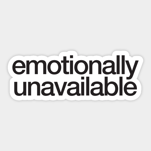 emotionally unavailable Sticker by e2productions